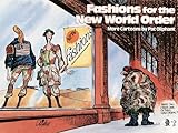 Fashions for the New World Order: More Cartoons by Pat Oliphant