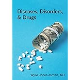 Disease, Disorders, & Drugs
