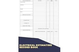 Electrical Estimating Record Book: A Logbook For Electricians To Help Them Organize Your Estimates And Calculations, Ensuring You Never Miss A Crucial Detail