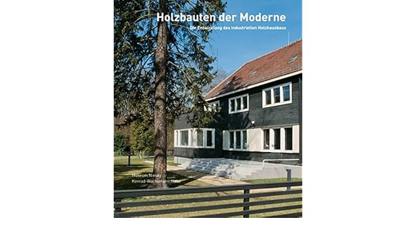 Amazon Com Holzbauten Der Moderne Die Entwicklung Des