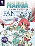 Manga Crash Course Fantasy: How to Draw Anime and Manga, Step by Step
