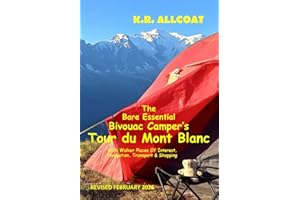 The Bare Essential Bivouac Camper's Tour du Mont Blanc: With Walker Places Of Interest, Navigation, Transport & Shopping