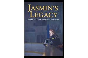 Jasmin's Legacy: Her Heart. Her Strength. Her Story.