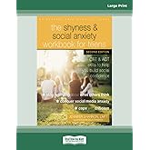 The Shyness and Social Anxiety Workbook for Teens: CBT and ACT Skills to Help You Build Social Confidence