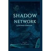 Shadow Network: A Techno-Thriller