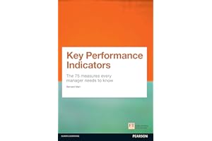 Key Performance Indicators (KPI): The 75 measures every manager needs to know