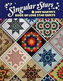 Singular Stars: Judy Martin's Book of Lone Star Quilts by Judy Martin