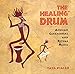 The Healing Drum: African Ceremonial and Ritual Music
