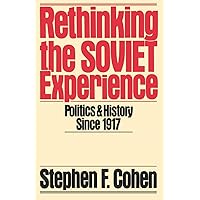 Rethinking the Soviet Experience: Politics and History since 1917 (Galaxy Books)