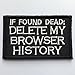 SpaceAuto If Found Dead: Delete My Browser History Funny Tactical Morale Badge Hook & Loop Patch 3.15