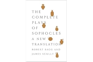 The Complete Plays of Sophocles: A New Translation