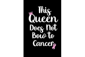 This Queen Does Not Bow to Cancer: Pink Ribbon Blank Lined Notebook (6" X 9") Inspiring Gift for Cancer Survivor, Patient, Women. Breast Cancer Awareness Journal, Merchandise.