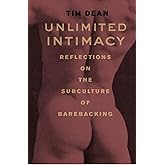 Unlimited Intimacy: Reflections on the Subculture of Barebacking