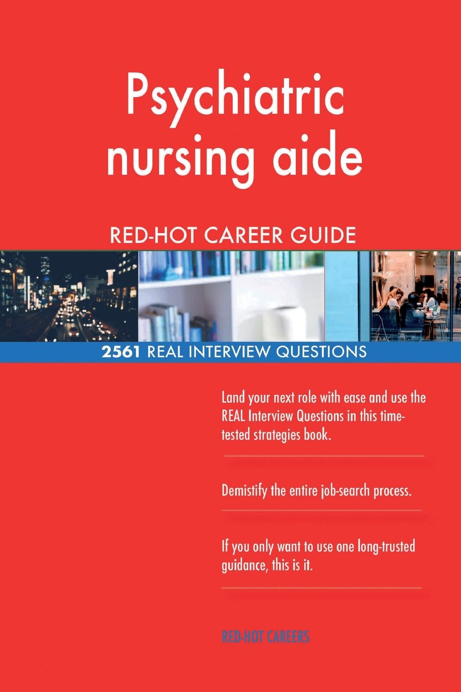 Psychiatric Nursing Aide Red Hot Career Guide 2561 Real Interview Questions Careers Red Hot 9781718698611 Amazon Com Books