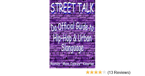 Street Talk Da Official Guide To Hip Hop Urban Slanguage - 
