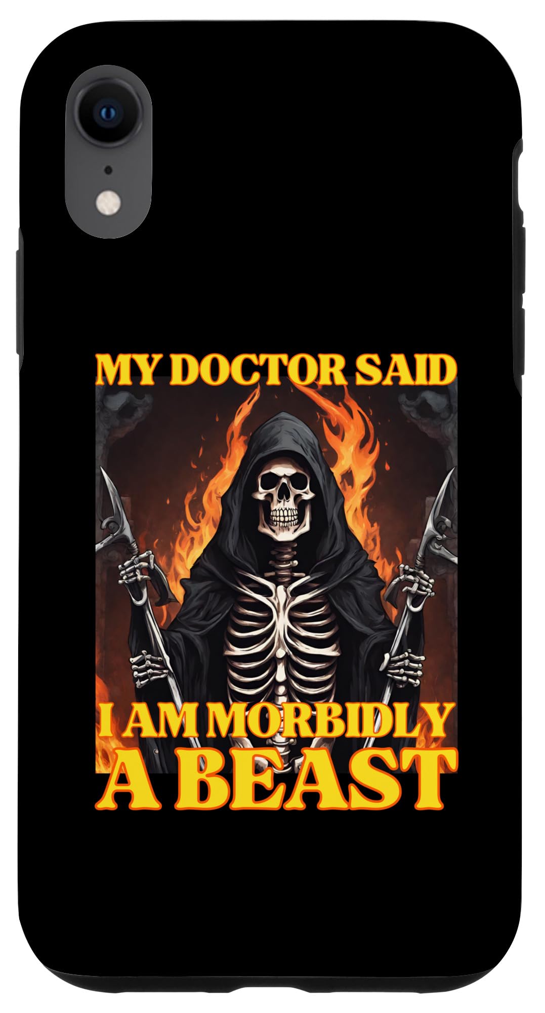iPhone XR My Doctor Says I'm Morbidly A Beast Funny Hard Skeleton Meme Case