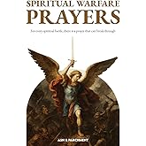 Spiritual Warfare Prayers: A Prayer and Devotional Guide for Strength, Courage, and Breakthrough in Life’s Battles