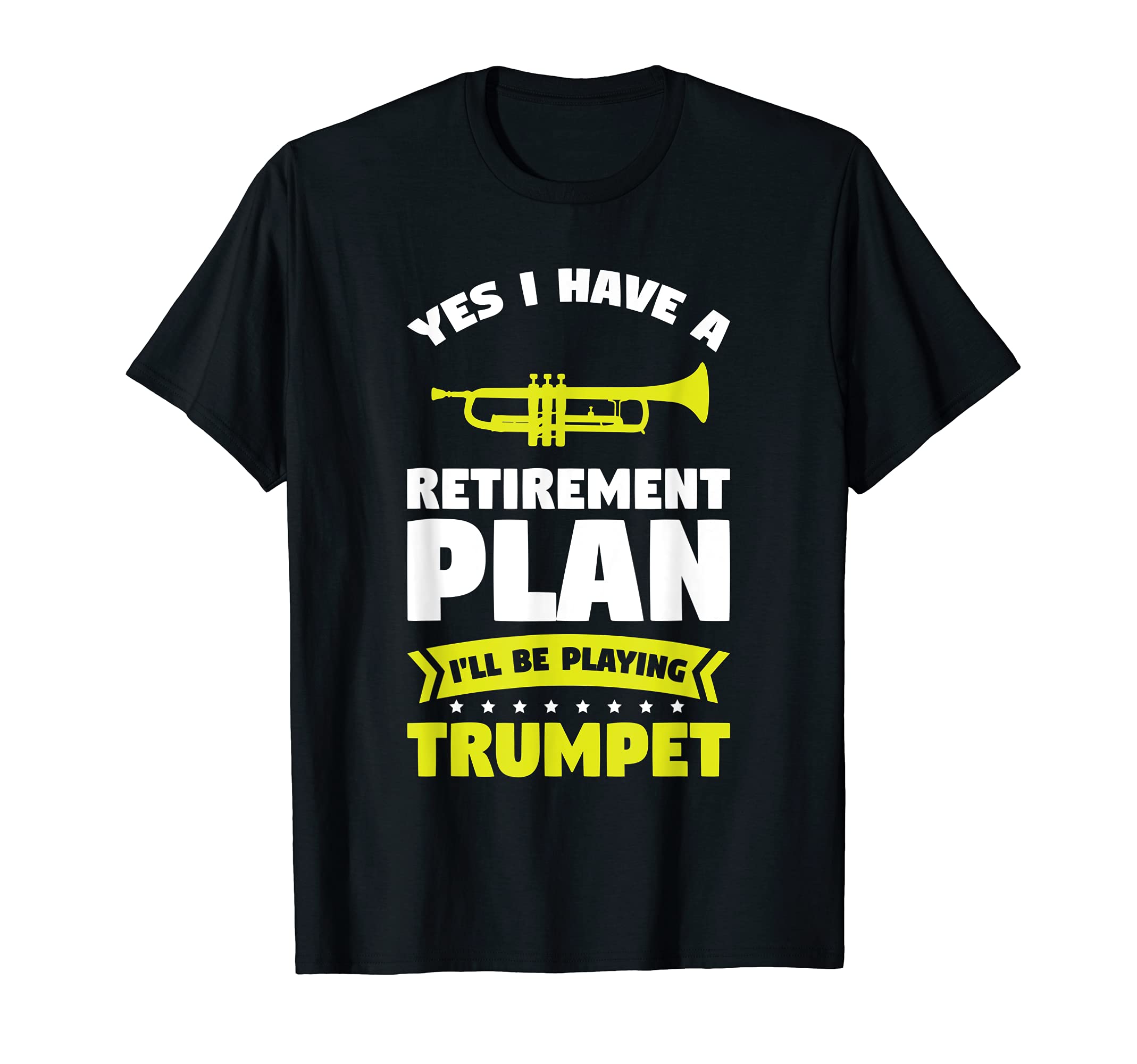 A retirement plan I'll be playing Trumpet Trumpet T-Shirt