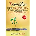 Depression Era Frugality: Tips, Tricks & Life Hacks from the Great Depression Era that We Can Use Today - How to Enjoy Life a