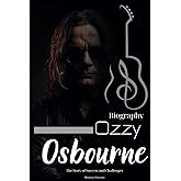 Ozzy Osbourne Biography: The Story of Success and Challenges