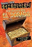 The Search for El Dorado (Totally True Adventures): Is the City of Gold a Real Place? (A Stepping Stone Book(TM))