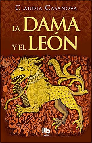 Amazon Com La Dama Y El Leon The Lady And The Lion Maxi Spanish Edition 9788490704219 Casanova Claudia Books