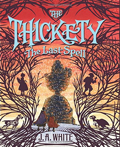 The Thickety #4: The Last Spell
