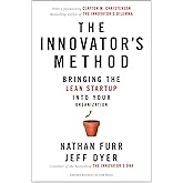 The Innovator's Method: Bringing the Lean Start-up into Your Organization