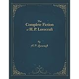 The Complete Fiction of H. P. Lovecraft