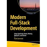 Modern Full-Stack Development: Using TypeScript, React, Node.js, Webpack, and Docker