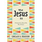 What Jesus Did: 31 Devotions about the life of Jesus (What Good News)