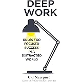 Deep Work: Rules for Focused Success in a Distracted World [Paperback] [Jan 01, 2016] Newport, Cal
