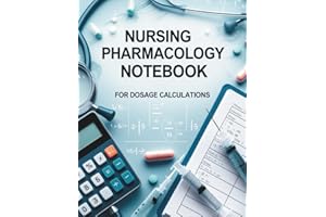 Nursing Pharmacology Notebook for Dosage Calculations