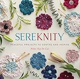 SereKNITy: Peaceful Projects to Soothe and Inspire by Nikki Van De Car