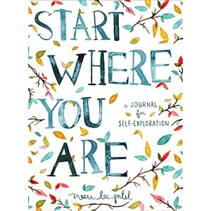 Start Where You Are: A Journal for Self-Exploration