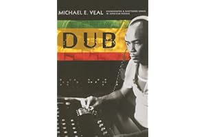 Dub: Soundscapes and Shattered Songs in Jamaican Reggae