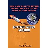 ARTEMIS MOON MISSION: NASA PLAN TO RETURN TRAVELLERS BACK TO THE MOON