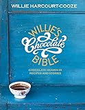 Willie's Chocolate Bible: Chocolate Heaven in Recipes & Stories by
