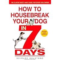 How to Housebreak Your Dog in 7 Days (Revised)