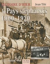 Le  pays stéphanois, 1900-1920