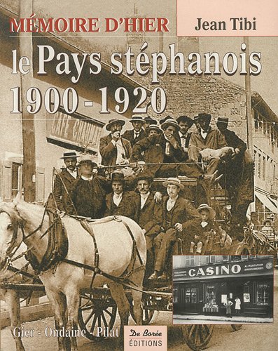 Le  pays stéphanois, 1900-1920