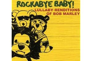 Rockabye Baby! Lullaby Renditions of Bob Marley