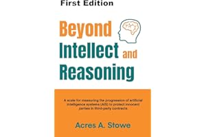 Beyond Intellect and Reasoning: A scale for measuring the progression of artificial intelligence systems (AIS) to protect innocent parties in third-party contracts