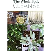 The Whole Body Cleanse: Total Wellness