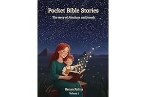 Pocket Bible Stories: The story of Abraham and Joseph.