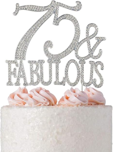 75 And Fabulous Cake Topper Premium Sparkly Crystal Rhinestone
