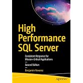 High Performance SQL Server: Consistent Response for Mission-Critical Applications