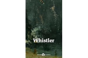 Delphi Complete Paintings of James McNeill Whistler (Illustrated) (Delphi Masters of Art Book 39)