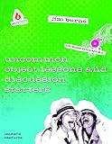 Uncommon Object Lessons & Discussion Starters by Jim Burns