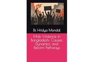 Mob Violence in Bangladesh: Causes, Dynamics, and Reform Pathways